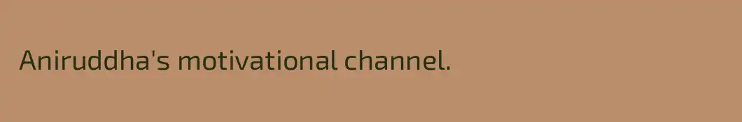  Aniruddha's motivational channel. 